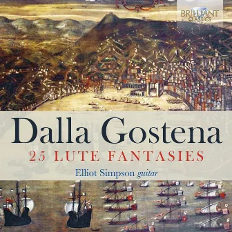 Dalla Gostena: 25 Lute Fantasies by Giovanni Battista Dalla Gostena