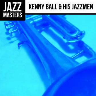 Jazz Masters: Kenny Ball & His Jazzmen by Kenny Ball & His Jazzmen