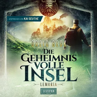 LEMURIA - Die geheimnisvolle Insel (Roman, Abenteuer) by Greig Beck