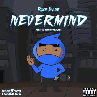 Nevermind by Rich Blue