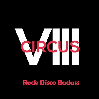 Rock Disco Badass by Circus Viii