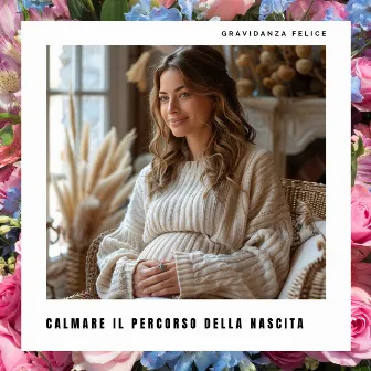 Calmare il percorso della nascita: Sussurro del flauto by Relaxation Music for Pregnant Women