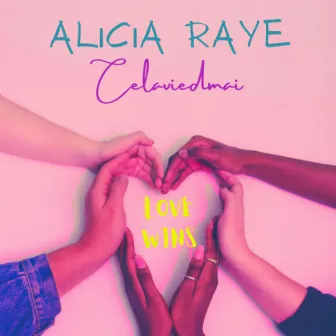 Love Wins by Alicia Raye