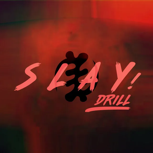 SLAY! (drill)