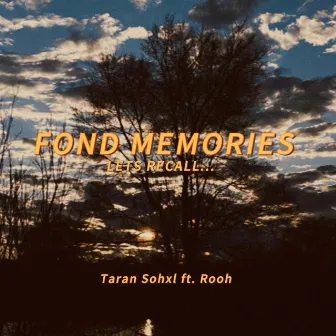 Fond Memories by Taran Sohxl