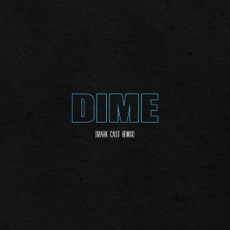 Dime - Mark Cast Remix by Outriders