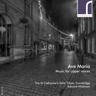 Ave Maria: Music for Upper Voices by The St Catharine's Girls' Choir, Cambridge