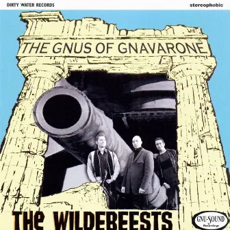 The Gnus of Gnaverone by The Wildebeests