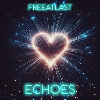 Echoes by FREEATLAST