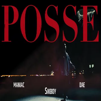 POSSE (Remix) (Feat. DAE, MAN1AC) by Sikboy