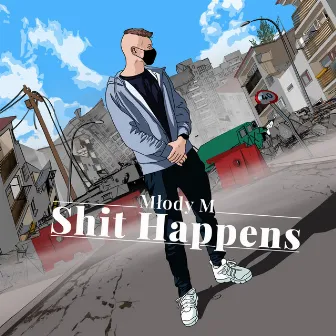 Shit Happens by Młody M