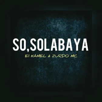 So, Solabaya by Zurdo Mc