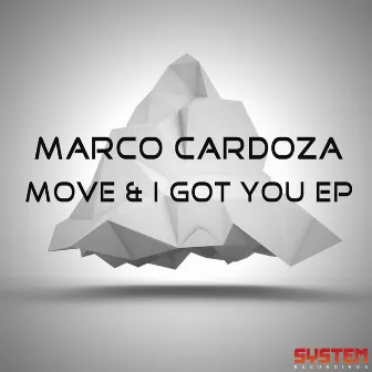 Move & I Got You EP by Marco Cardoza