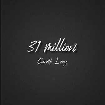 31 Million by Gareth Lewis