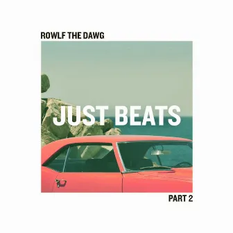 Just Beats, Part 2 by Rowlf the Dawg