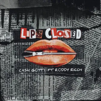 Lips Closed (Featuring Roddy Ricch) by Cash Gotti