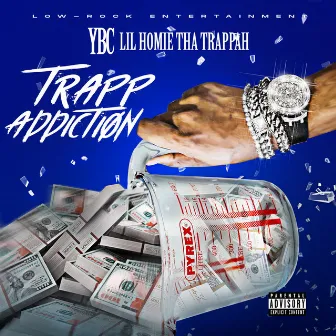 TRAPP ADDICTION by YBC Lil Homie tha Trappah