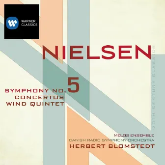 Nielsen: Symphony No. 5, Concertos and Wind Quintet by Danish Radio Sinfonietta