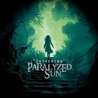 Shivering by Paralyzed Sun