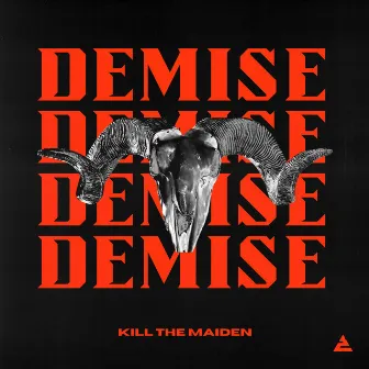 Demise by KILL THE MAIDEN