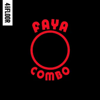 4 To The Floor Presents Faya Combo by DJ Gregory