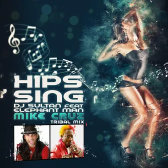 Hips Sing (Mike Cruz Tribal Mix) by DJ Sultan