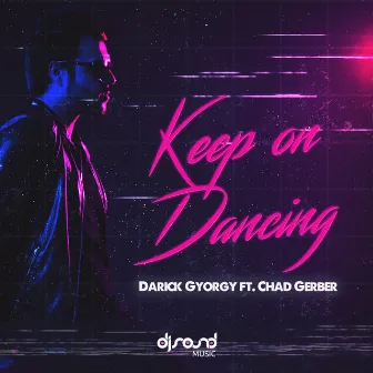 Keep On Dancing by Darick Gyorgy