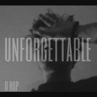 Unforgettable by D Hop