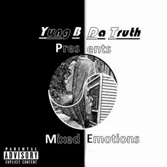 Mixed Emotions by Yung B Da Truth