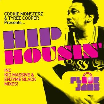 Hip Housin' by Cookie Monsterz