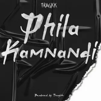 Phila kamnandi by Trae