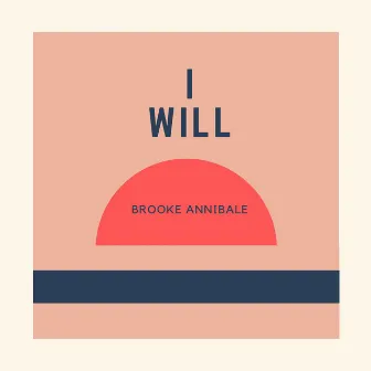 I Will by Brooke Annibale