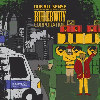 Rudebwoy Corporation (feat. Mr. Williamz, MrDill Lion Warriah, Longfingah) by Dub All Sense