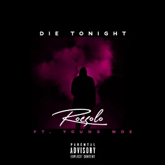 Die Tonight by Roc Solo