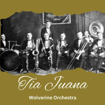 Tia Juana by Wolverine Orchestra