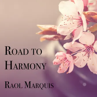 Road to Harmony by Raol Marquis