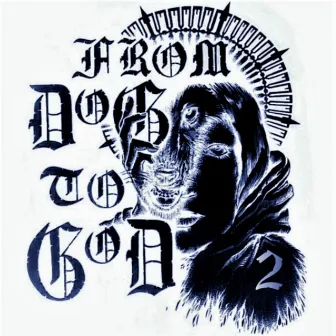 From Dog to God 2 by Parker PL Lewiz