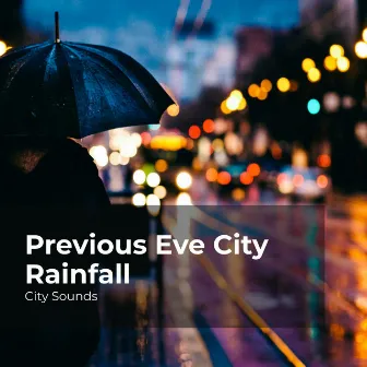 Previous Eve City Rainfall by City Sounds for Sleeping