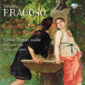 Fragoso: Complete Chamber Music for Violin by António Fragoso