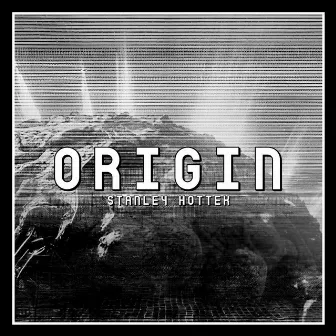 Origin by Stanley Hottek