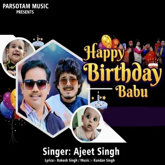 Happy Birthday Babu by Ajeet Singh