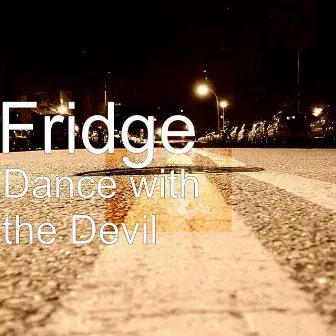 Dance with the Devil by Fridge