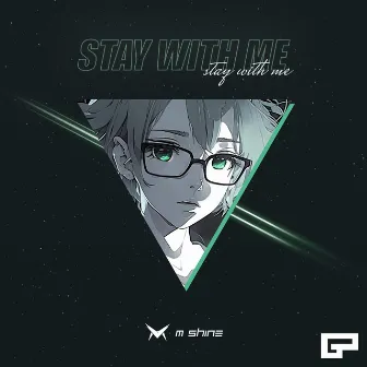 Stay With Me by M Shine