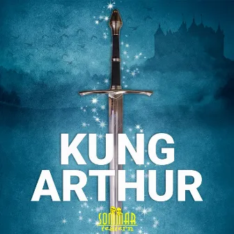 Kung Arthur (2021 års sommarmusikal från Sommarteatern) by Sommarteatern i Ystad