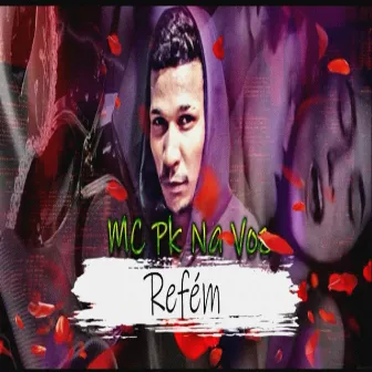 Refém (Brega Romantico) by MC Pk Na Voz Oficial