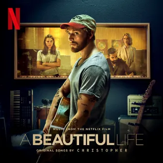 A Beautiful Life (Music From The Netflix Film) by Christopher