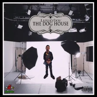 Doghouse 2 mixtape by LuxuryBoy