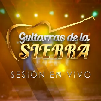 Sesión en Vivo (En Vivo) by Guitarras de la Sierra