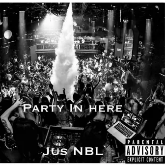 Party In Here by Jus NBL