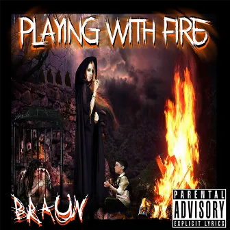 Playing With Fire by Braun